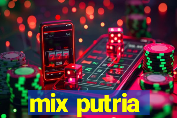 mix putria